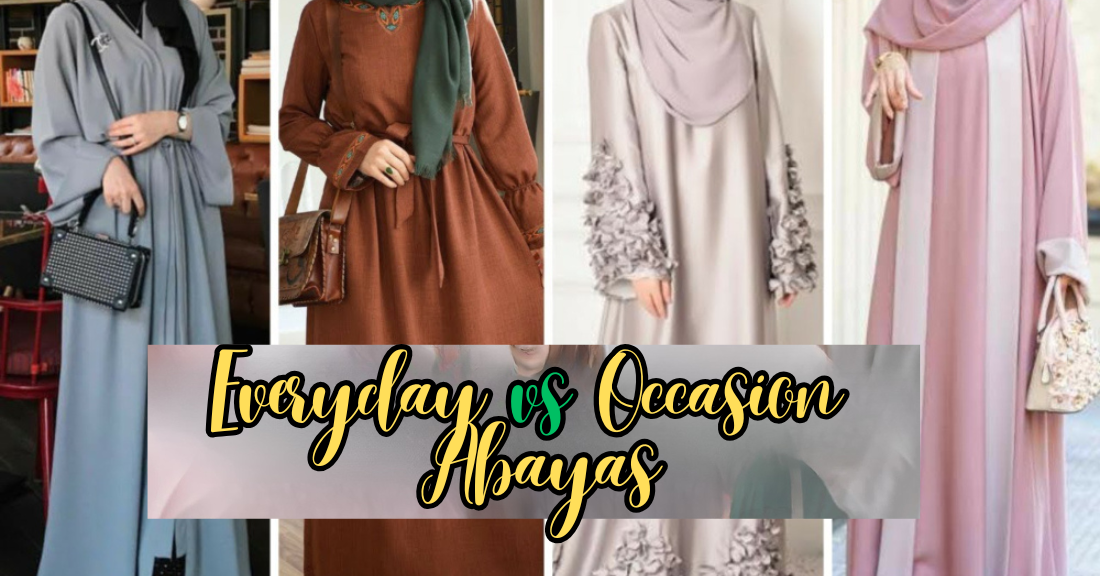 Everyday vs Occasion Abayas